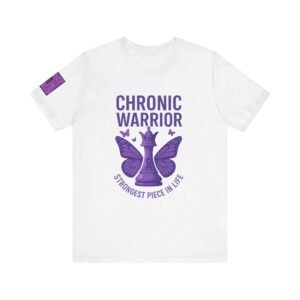 Chronic Warrior Short Sleeve Tee, Inspirational Gift, Unisex Fashion Tee