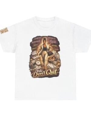 We Don’t Quit T‑Shirt — Motivational Vintage Military Veteran Pride Tee